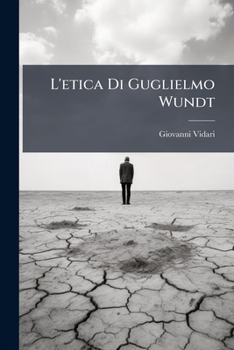 Paperback L'etica Di Guglielmo Wundt: Studio Espositive Critico [Italian] Book