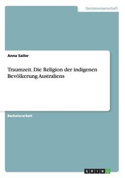 Paperback Traumzeit. Die Religion der indigenen Bevölkerung Australiens [German] Book