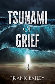 Paperback Tsunami of Grief: Grief is Where Love and Sorrow Meet Book