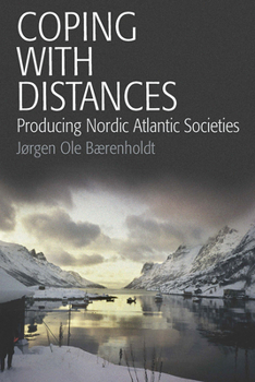 Paperback Coping with Distances: Producing Nordic Atlantic Societies Book