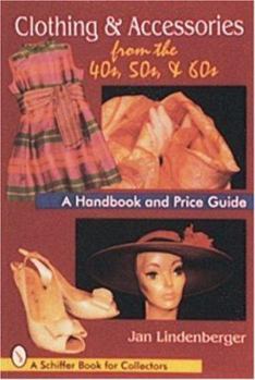 Paperback Clothing & Accessories from the '40s, '50s, & '60s: A Handbook and Price Guide Book