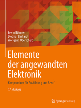 Paperback Elemente Der Angewandten Elektronik: Kompendium Für Ausbildung Und Beruf [German] Book