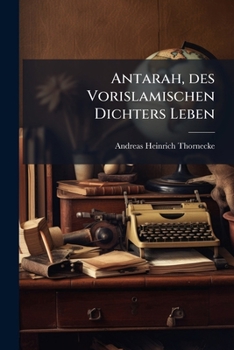 Paperback Antarah, des Vorislamischen Dichters Leben [German] Book