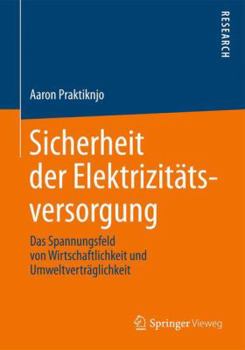 Hardcover Sicherheit Der Elektrizitätsversorgung: Das Spannungsfeld Von Wirtschaftlichkeit Und Umweltverträglichkeit [German] Book