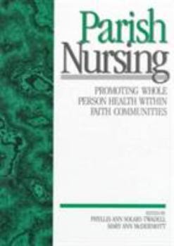 Hardcover Parish Nursing: Promoting Whole Person Health Within Faith Communities Book