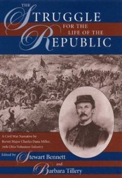 Hardcover The Struggle for the Life of the Republic: A Civil War Narrative by Brevet Major Charles Dana Miller, 76th Ohio Volunteer Infantry Book