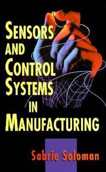 Hardcover Sensors and Control Systems in Manufacturing Book