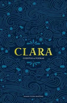 Paperback Clara ~ Cuentos & Poemas (Spanish Edition) [Spanish] Book