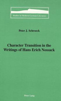 Hardcover Character Transition in the Writings of Hans Erich Nossack Book