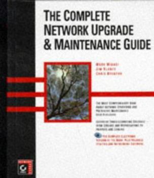 Hardcover The Complete Network Upgrade & Maintenance Guide [With Includes the Entire Text of the Book, Tools...] Book