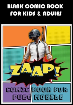 Blank Comic Book for kids & Adults To Unleash Your Inner Creativity And Imagination: Create Your Own Comics With This Comic Book for Pubg Game