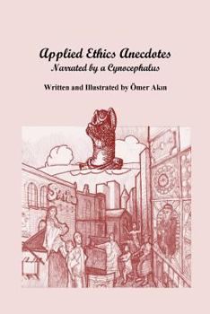 Paperback Applied Ethics Anecdotes: Reported by a Cynocephalus Book