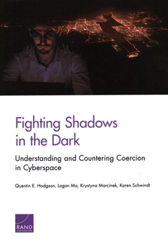 Paperback Fighting Shadows in the Dark: Understanding and Countering Coercion in Cyberspace Book