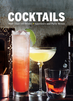 Hardcover Cocktails: More Than 150 Drinks +Appetizers and Party Menus Book