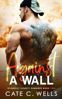 Paperback Against A Wall: A Stonecut County Romance Book