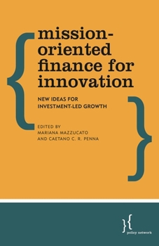 Paperback Mission-Oriented Finance for Innovation: New Ideas for Investment-Led Growth Book
