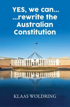 Paperback Yes, We Can... ... Rewrite the Australian Constitution Book