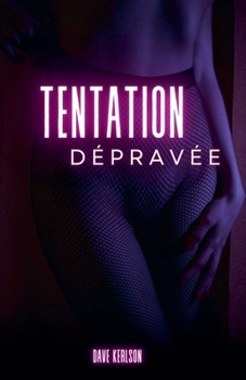 Tentation Dépravée (French Edition)