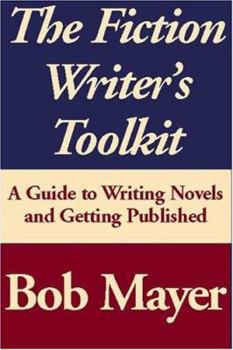 Paperback The Fiction Writer's Toolkit: A Guide to Writing Novels and Getting Published Book
