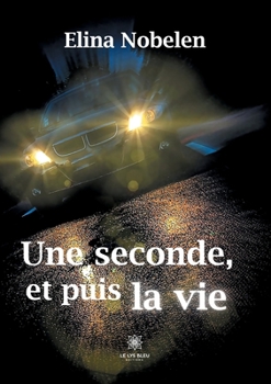 Paperback Une seconde, et puis la vie [French] Book