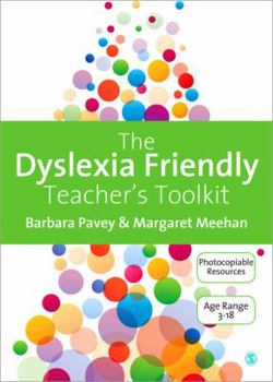 Paperback The Dyslexia-Friendly Teacher&#8242;s Toolkit: Strategies for Teaching Students 3-18 Book