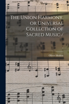 Paperback The Union Harmony, or Universal Collection of Sacred Music /; 1 Book