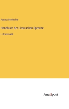 Hardcover Handbuch der Litauischen Sprache: I. Grammatik [German] Book