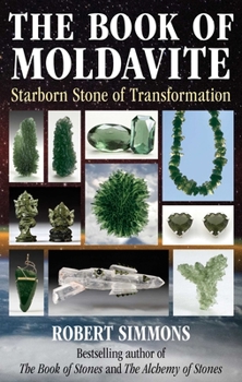 Paperback The Book of Moldavite: Starborn Stone of Transformation Book