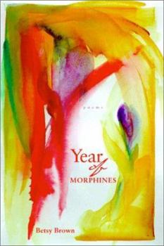 Hardcover Year of Morphines: Poems Book