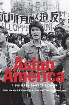 Paperback Asian America: A Primary Source Reader Book