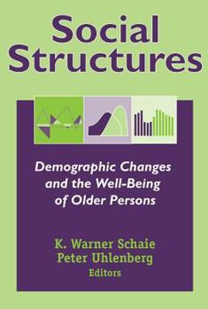 Hardcover Social Structures: Demographic Changes and the Well-Being of Older Persons Book