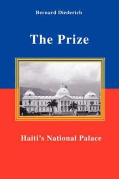 Paperback The Prize: Haiti's National Palace Book