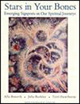 Hardcover Stars in Your Bones: Emerging Signposts on Our Spiritual Journeys Book