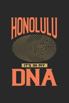 Honolulu Its in my DNA: 6x9 |notebook | dot grid | city of birth | Hawaii