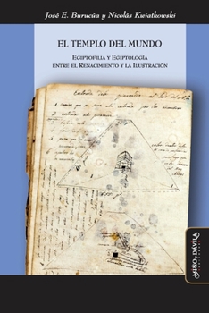 Paperback El templo del mundo: Egiptofilia y egiptología entre el Renacimiento y la Ilustración [Spanish] Book