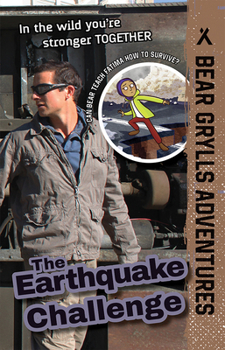 The Earthquake Challenge - Book #6 of the Bear Grylls Adventures