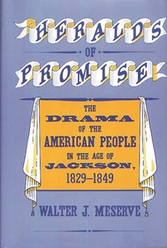 Hardcover Heralds of Promise: The Drama of the American People During the Age of Jackson, 1829-1849 Book