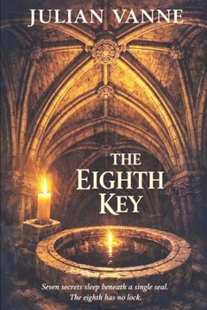 Paperback The Eighth Key: Seven secrets sleep beneath a single seal. The eighth has no lock. Book