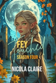 Fey Touched: Season Four - Book  of the Fey Touched