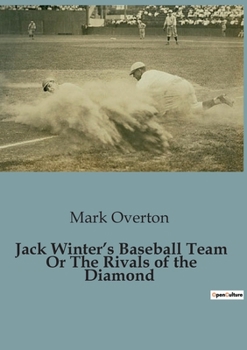 Paperback Jack Winter's Baseball Team Or The Rivals of the Diamond Book