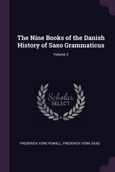 Paperback The Nine Books of the Danish History of Saxo Grammaticus; Volume 2 Book