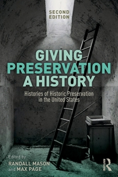 Paperback Giving Preservation a History: Histories of Historic Preservation in the United States Book