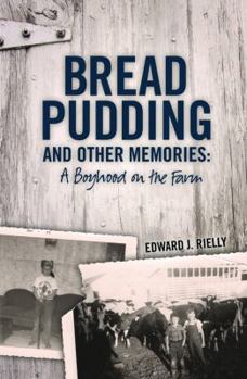 Paperback Bread Pudding and Other Memories: A Boyhood on the Farm Book