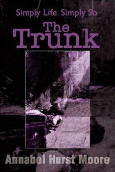 Paperback The Trunk: Simply Life, Simply So Book