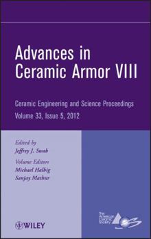 Hardcover Advances in Ceramic Armor VIII, Volume 33, Issue 5 Book