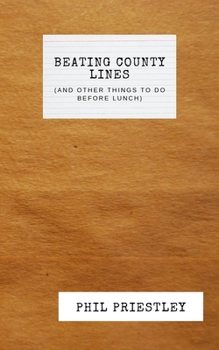 Paperback Beating County Lines (and other things to do before lunch) [Large Print] Book