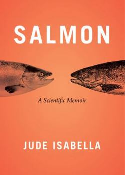 Paperback Salmon: A Scientific Memoir Book