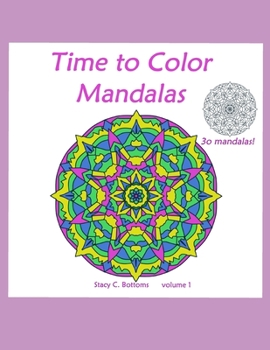 Paperback Time to Color Mandalas: Thirty mandalas for adults to color Book