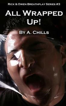 All Wrapped Up! - Book #3 of the Rick & Owen Breathplay