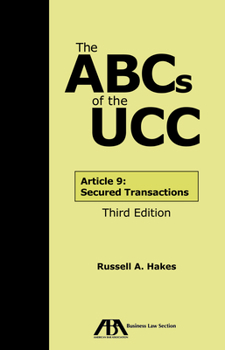 Paperback The ABCs of the Ucc Article 9: Secured Transactions, Third Edition Book